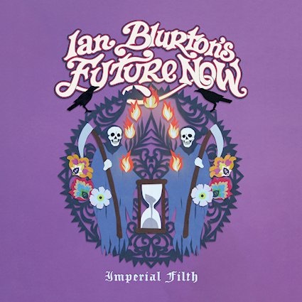 IAN BLURTON’S FUTURE NOW – Imperial Filth explora arreglos abiertos y una grabación con pulso en vivo