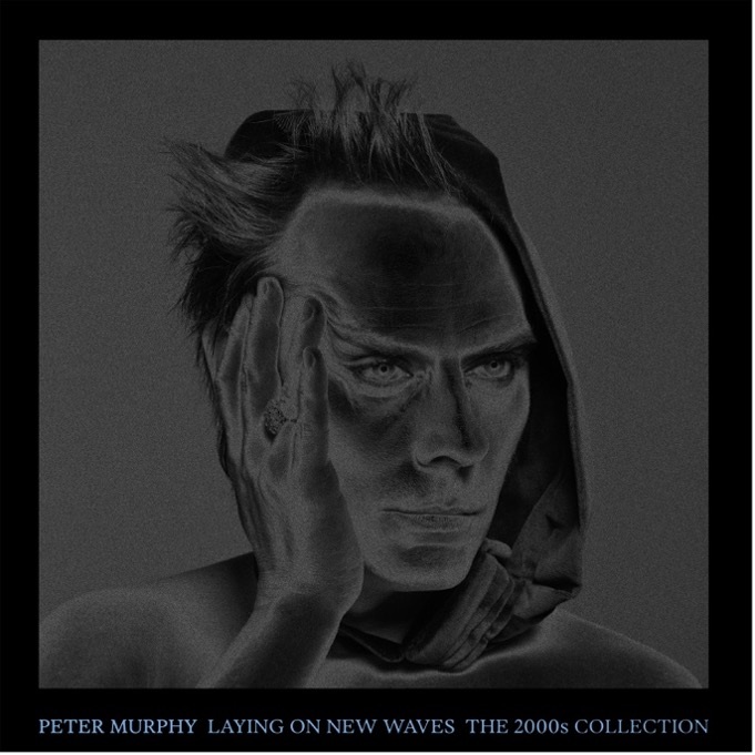 PETER MURPHY – Laying On New Waves: The 2000s Collection reúne su archivo de 2001 a 2017 en dos ediciones