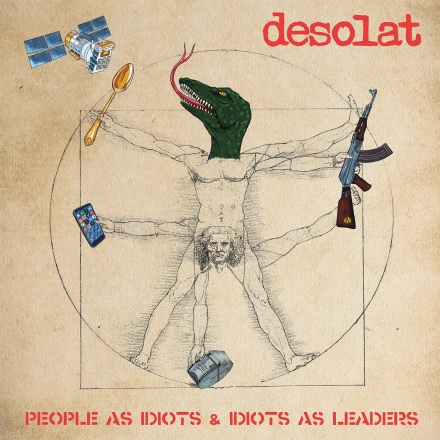 DESOLAT – People As Idiots & Idiots As Leaders recorre el desencanto desde el punk